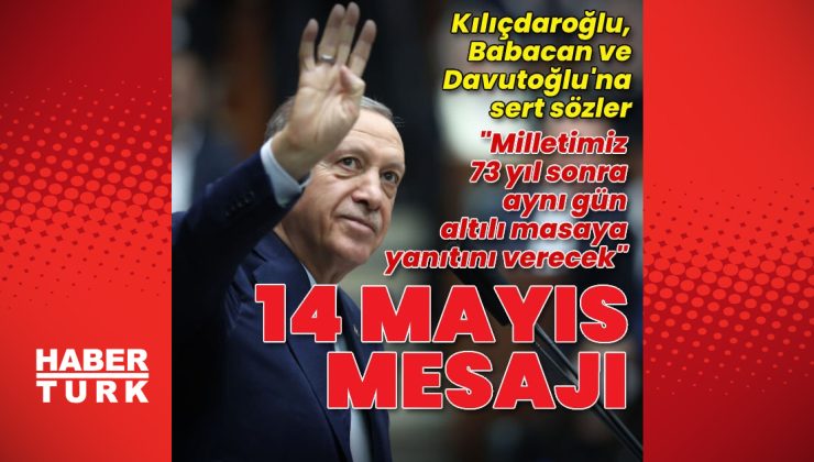 Cumhurbaşkanı Erdoğan’dan 14 Mayıs mesajı