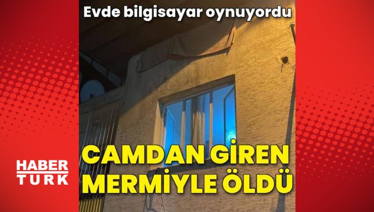 Evde bilgisayar oynuyordu, camdan giren mermiyle öldü!