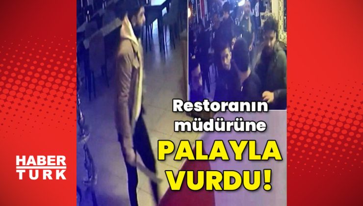 İstanbul’da yaşandı! Restoranın müdürüne palayla vurdu!