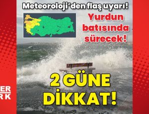 Meteoroloji’den flaş uyarı! 2 güne dikkat!