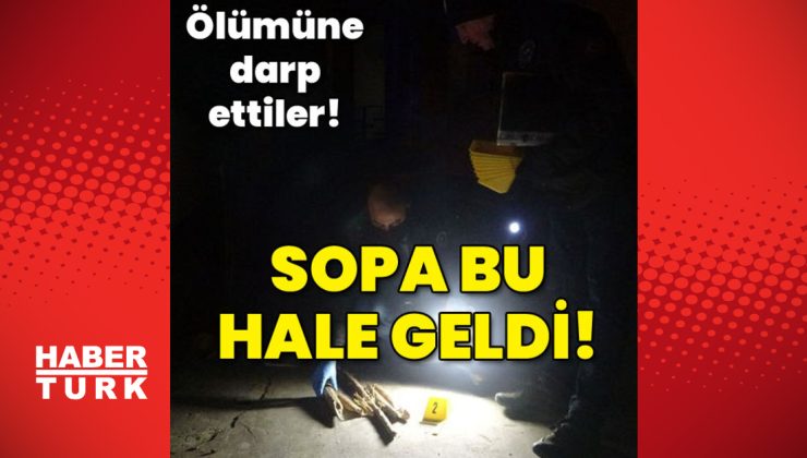 Ölümüne şiddet! Sopa bu hale geldi!