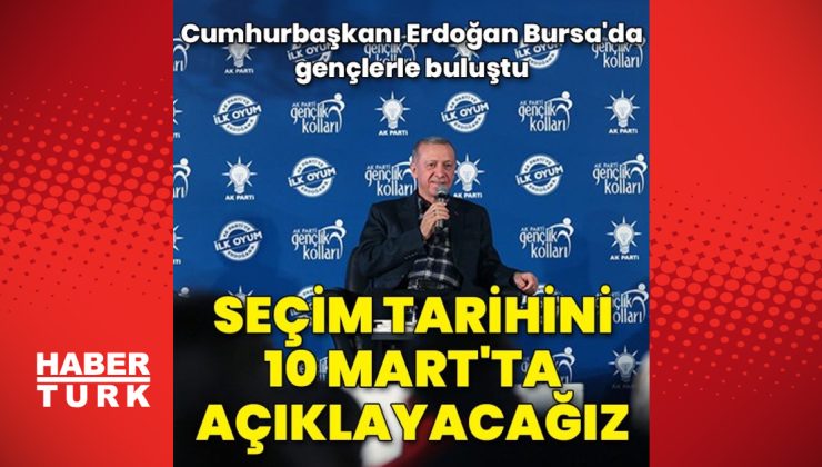 “Seçim tarihini 10 Mart’ta açıklayacağız”