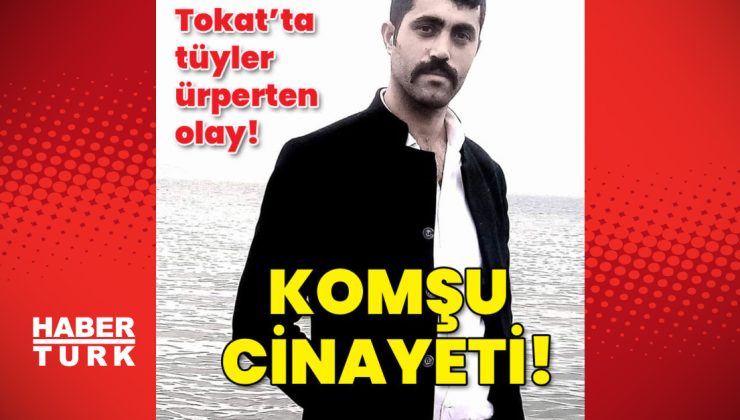 Tüyler ürperten olay! Komşu cinayeti!