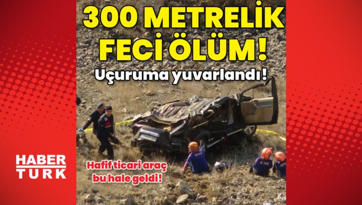 Uçuruma yuvarlandı! 300 metrelik feci ölüm!