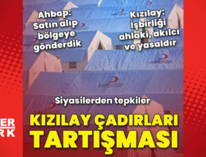 Kızılay çadırları tartışması!