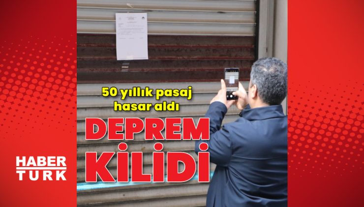 Şanlıurfa’da 50 yıllık Kapaklı Pasajı’na deprem mührü…