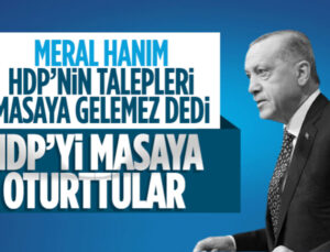 Cumhurbaşkanı Erdoğan: Meral Hanım’a rağmen HDP’yi masaya oturttular