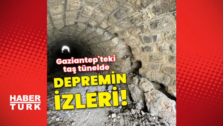 Gaziantep’teki taş tünelde depremin izleri!