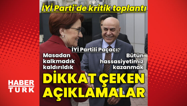 İYİ Parti’de kritik toplantılar! Açıklamalar geliyor