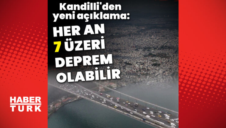 Kandilli’den olası Marmara depremi açıklaması