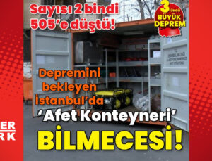 Sayısı 2 bindi 505’e düştü! ‘Deprem Afet Konteyneri’ bilmecesi!