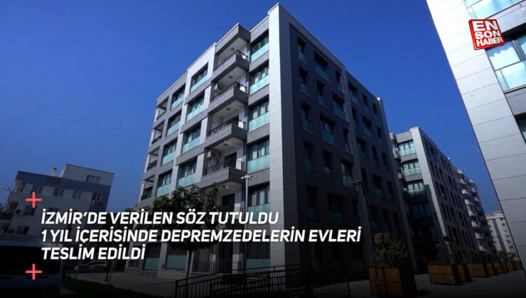 İzmir’de 1 yılda depremzedelerin meskenleri teslim edildi