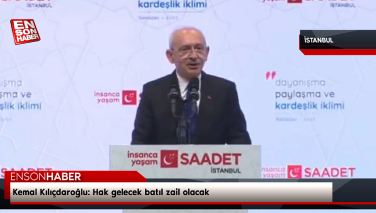 Kemal Kılıçdaroğlu: Hak gelecek batıl zail olacak