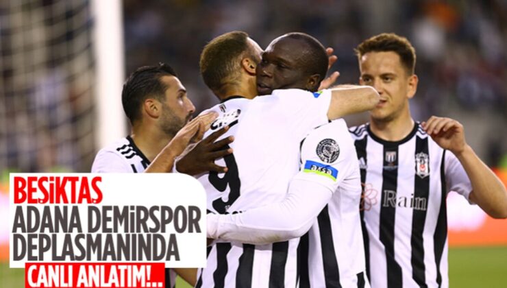 Adana Demirspor – Beşiktaş – CANLI SKOR