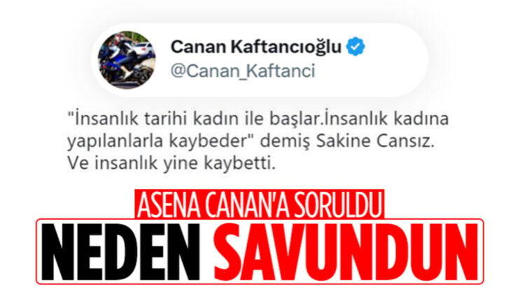 Terörist Sakine Cansız’ı savunan Canan Kaftancıoğlu’dan skandal açıklama