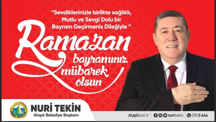 Alaplı Belediye Başkanı Nuri Tekin Ramazan bayramı mesajı