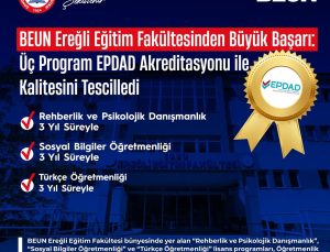 Beun Ereğli Eğitim Fakültesinden Büyük Başarı: Üç Program Epdad Akreditasyonu İle Kalitesini Tescilledi