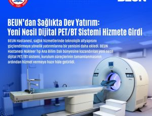 BEUN’dan Sağlıkta Dev Yatırım: Yeni Nesil Dijital PET/BT Sistemi Hizmete Girdi