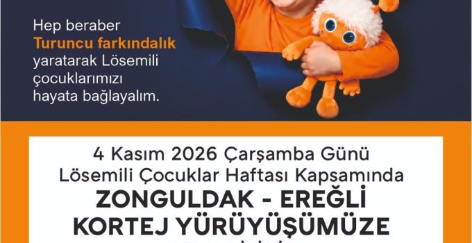 LÖSEV’den Ereğli’de Lösemili Çocuklar Haftası için yürüyüş çağrısı