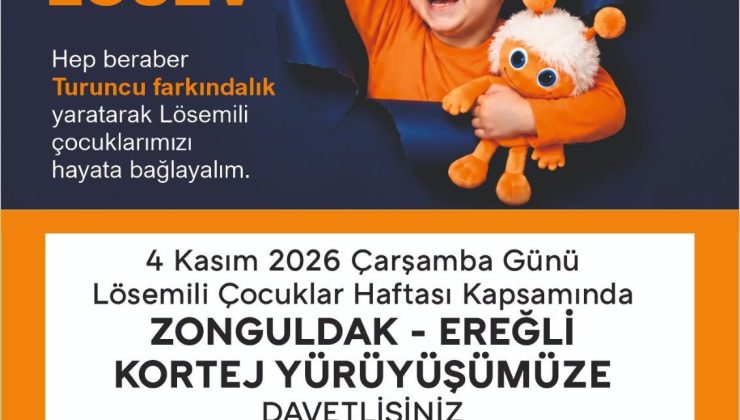 LÖSEV’den Ereğli’de Lösemili Çocuklar Haftası için yürüyüş çağrısı